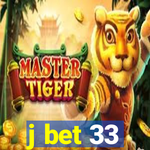 j bet 33